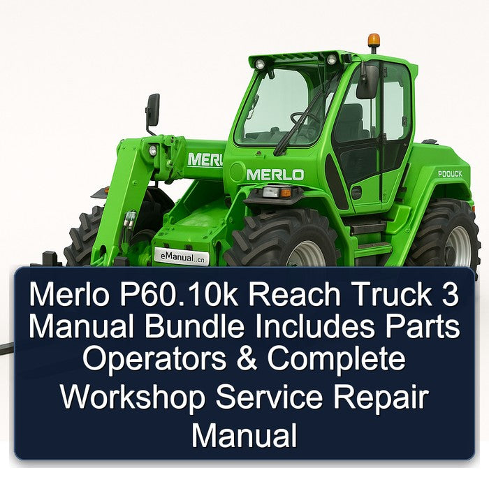Merlo P60.10k Reach Truck 3 Bundle Includes Parts Operators Service Repair Workshop Manual
