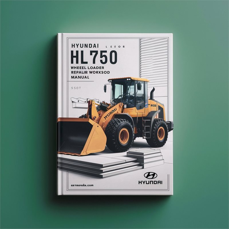 Hyundai HL750 Wheel Loader Service Repair Workshop Manual