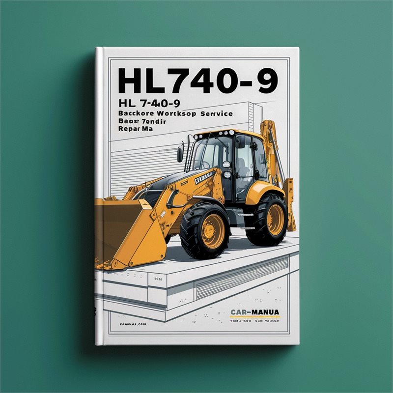 HL740-9 HL 740-9 Loader Service Repair Workshop Manual