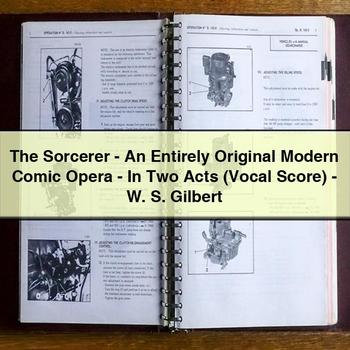 The Sorcerer-An Entirely Original Modern Comic Opera-In Two Acts (Vocal Score)-W. S. Gilbert