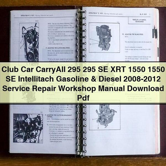Club Car CarryAll 295 295 SE XRT 1550 1550 SE Intellitach Gasoline & Diesel 2008-2012 Service Repair Workshop Manual