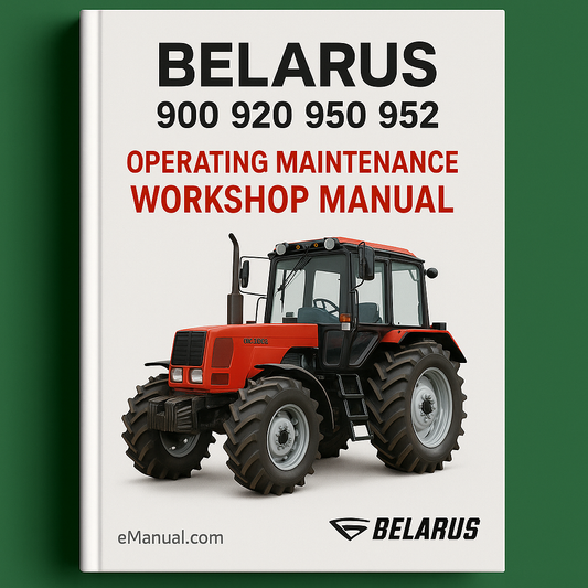 Belarus 900 920 950 952 Operating Maintenance Workshop Manual