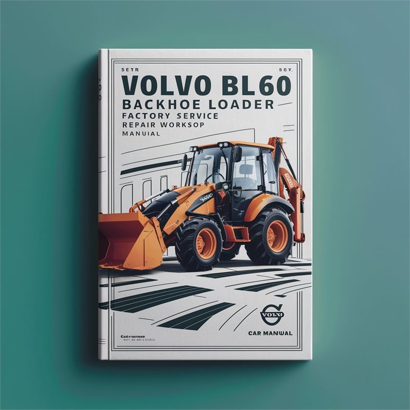 Volvo BL60 Backhoe Loader Service Repair Workshop Manual