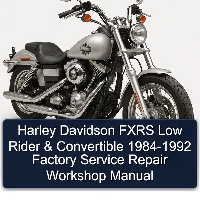 1984-1992 Harley Davidson Model 125 Fxrs Low Rider Convertible Service Repair Workshop Manual
