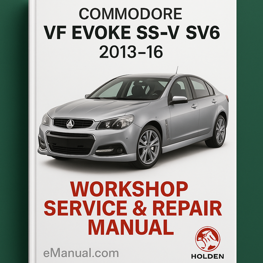 Commodore VF EVOKE SS-V SV6 2013-16 Workshop Service Repair Manual