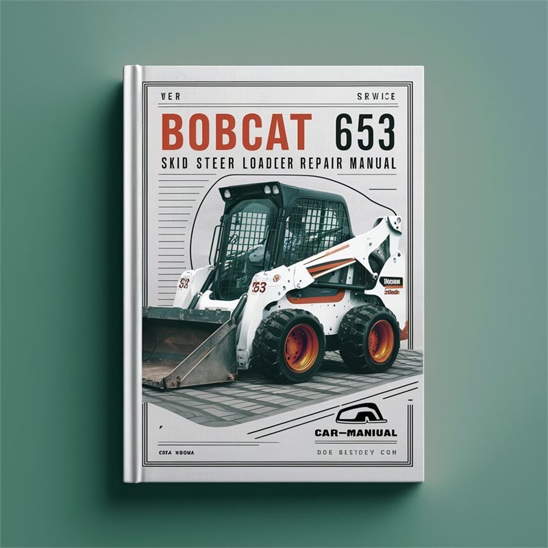 Bobcat 653 Skid Steer Loader Service Repair Workshop Manual