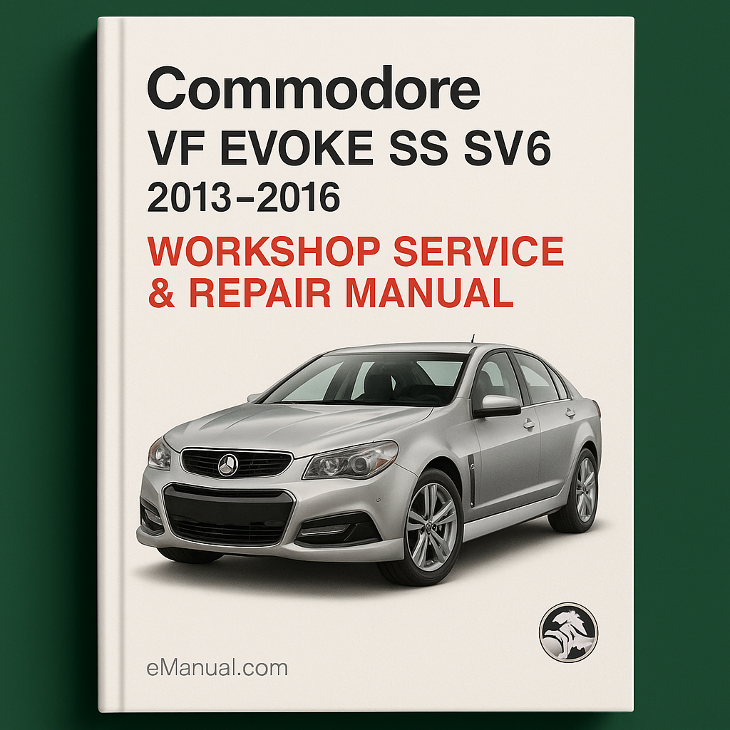 Commodore VF EVOKE SS SV6 2013-2016 Workshop Service Repair Manual