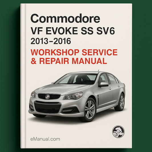 Commodore VF EVOKE SS SV6 2013-2016 Workshop Service Repair Manual