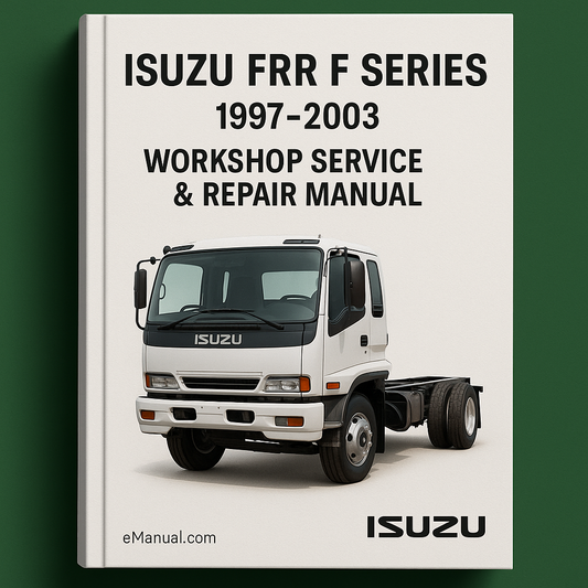 ISUZU FRR F Series 1997-2003 Workshop Service Repair Manual