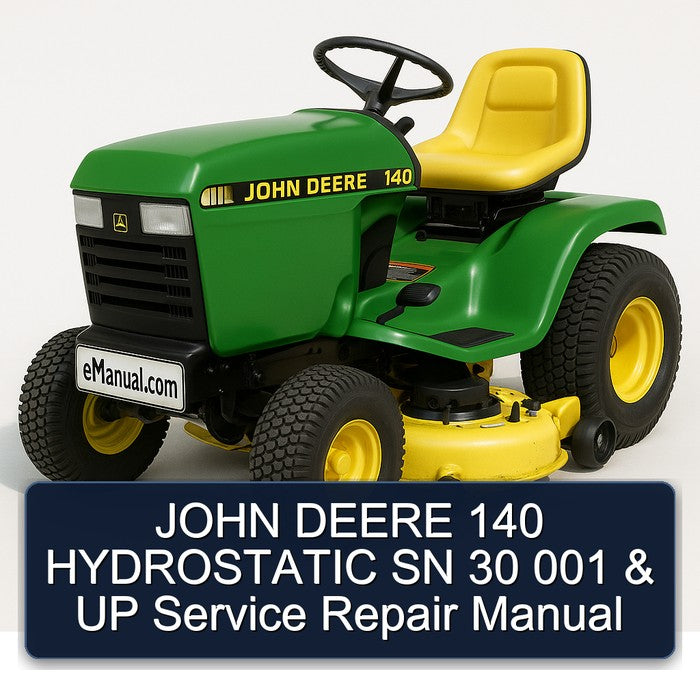 John Deere 140 Hydrostatic SN 30 001 UP Service Repair Workshop Manual