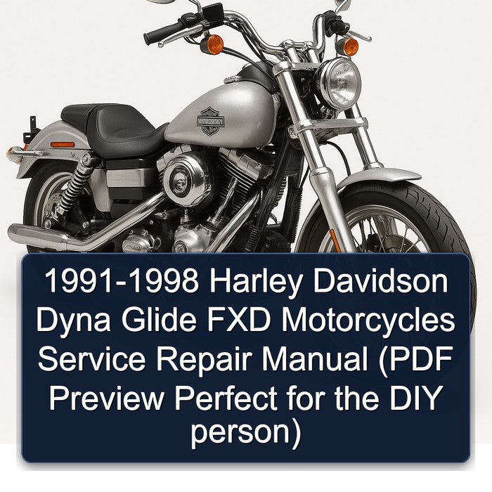 1991-1998 Harley Davidson Dyna Glide FXD Motorcycles (Preview Perfect DIY Person) Service Repair Workshop Manual