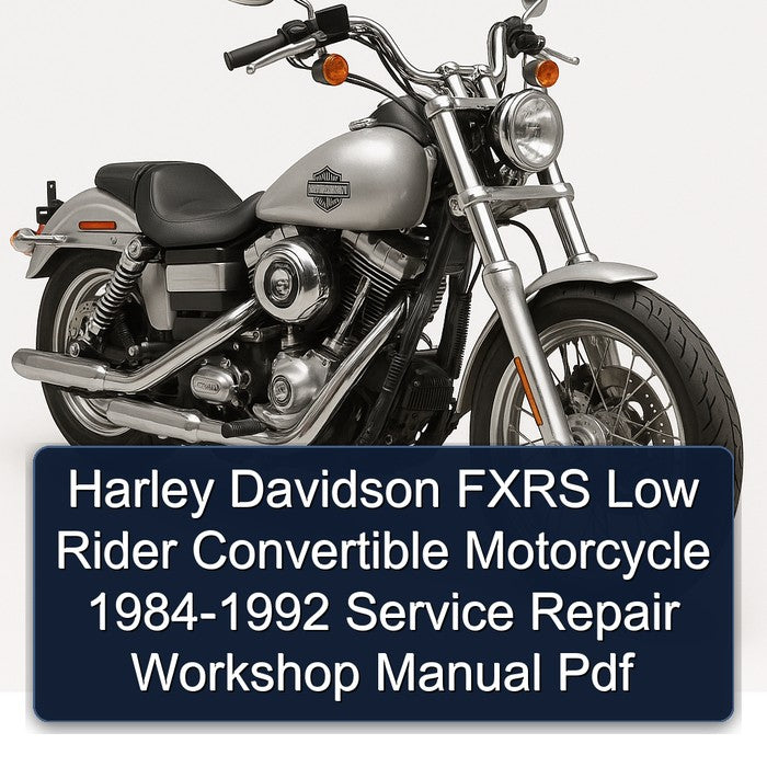 1984-1992 Harley Davidson Fxrs Low Rider Convertible Motorcycle Service Repair Workshop Manual