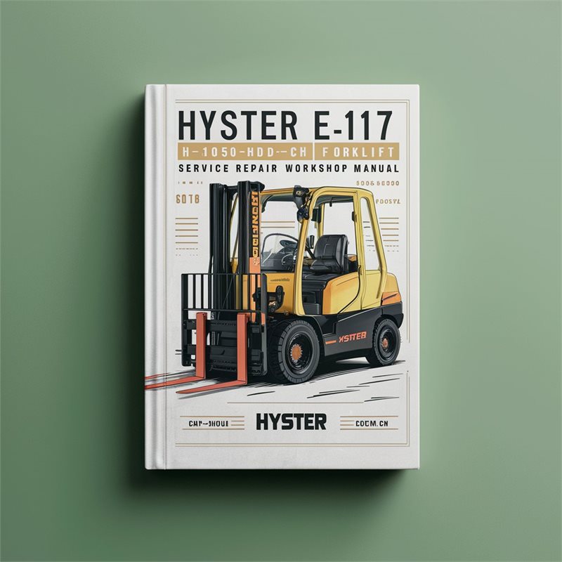 Hyster E117 (h1050hd-ch H1150hd-ch) Forklift Service Repair Workshop Manual