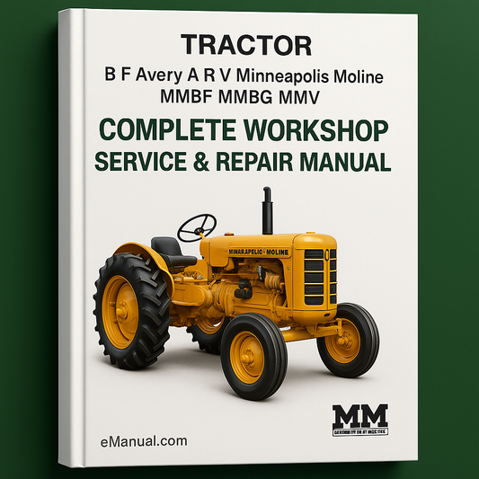 B F Avery A R V Minneapolis Moline MMBF MMBG MMV Tractor Complete Workshop Service Repair Manual