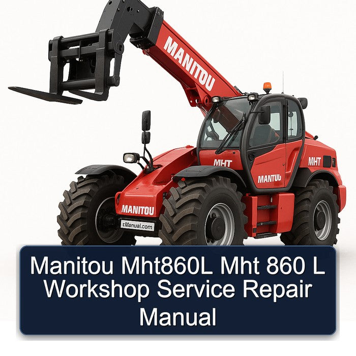 Manitou MHT860L Mht 860 L Service Repair Workshop Manual