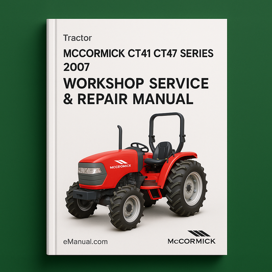 Mccormick Ct41 Ct47 Ct Series Tractor 2007 Workshop Service Repair Manual