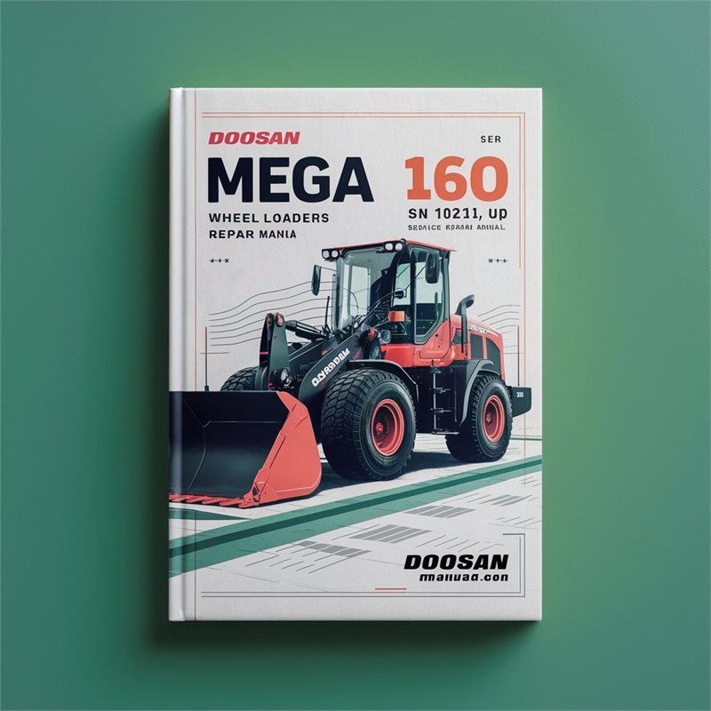 Doosan Mega 160 Wheel Loaders SN 1021 UP Service Repair Workshop Manual