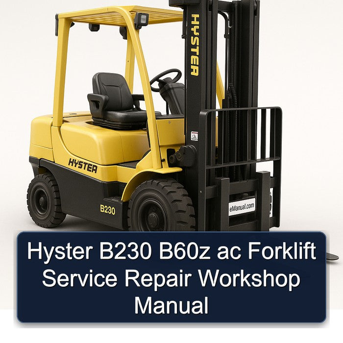 Hyster B230 B60Z Ac Forklift Service Repair Workshop Manual