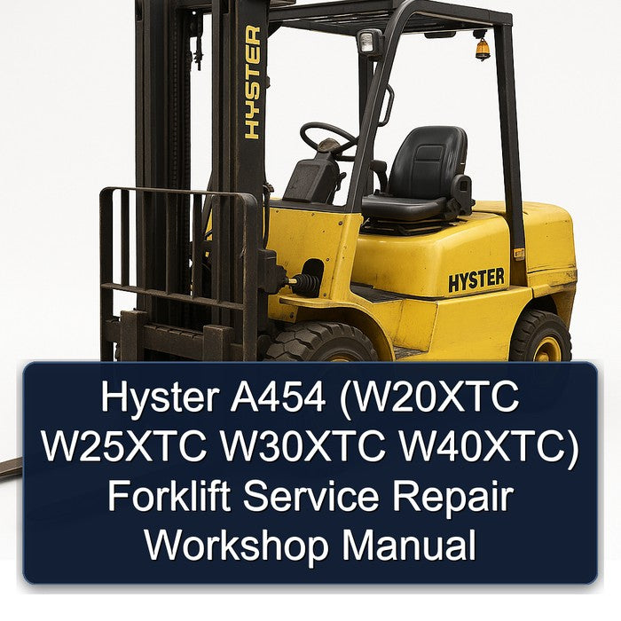 Hyster A454 (w20xtc W25XTC W30XTC W40xtc) Forklift Service Repair Workshop Manual