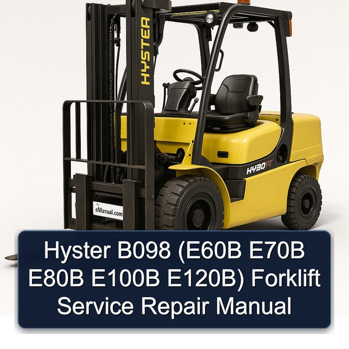 Hyster B098 (e60b E70B E80B E100B E120b) Forklift Service Repair Workshop Manual