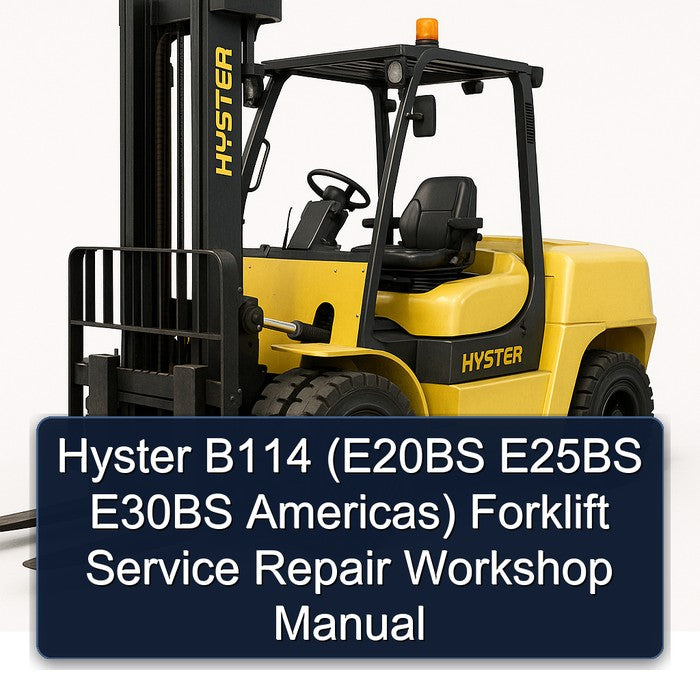 Hyster B114 (e20bs E25BS E30BS Americas) Forklift Service Repair Workshop Manual