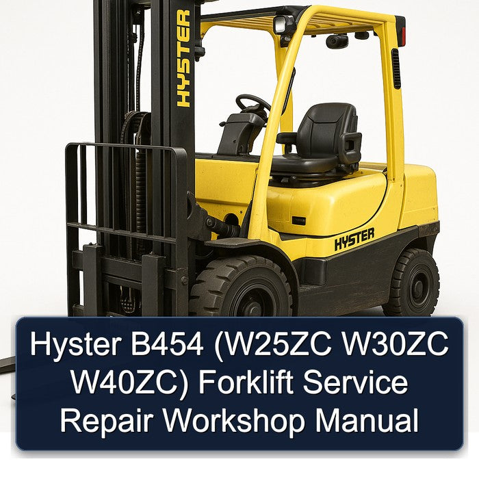 Hyster B454 (w25zc W30ZC W40zc) Forklift Service Repair Workshop Manual