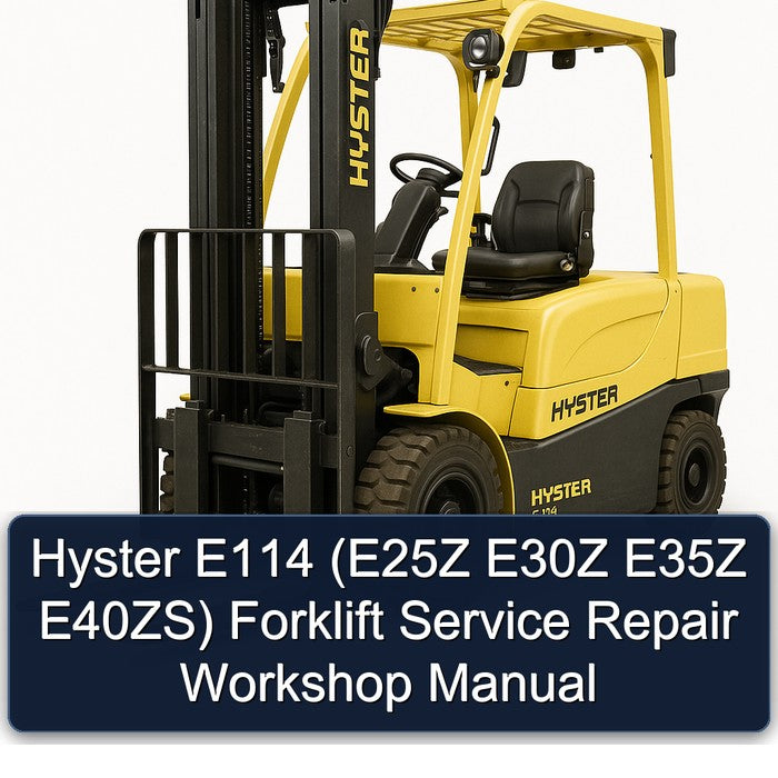 Hyster E114 (e25z E30Z E35Z E40zs) Forklift Service Repair Workshop Manual