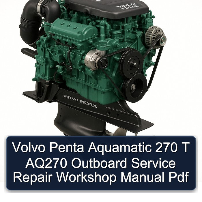Volvo Penta Aquamatic 270 T AQ270 Outboard Service Repair Workshop Manual