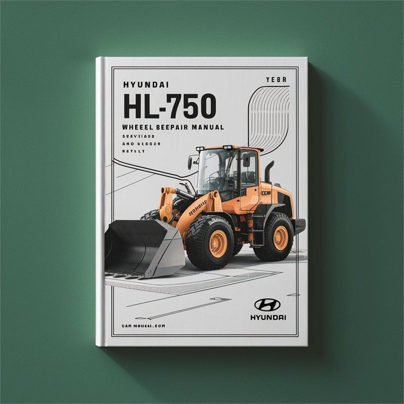 Hyundai HL750 Wheel Loader Service Repair Workshop Manual