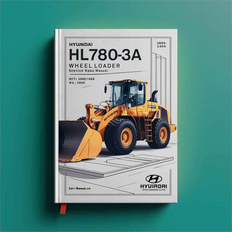 Hyundai HL780-3A Wheel Loader Service Repair Workshop Manual