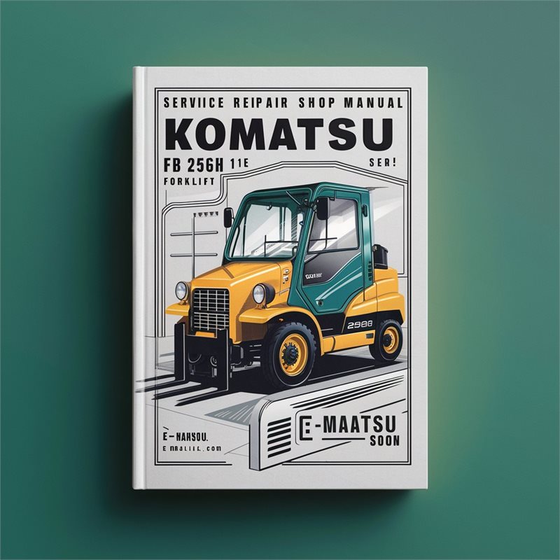 Komatsu Fb 25GH 1E Forklift Shop Service Repair Workshop Manual