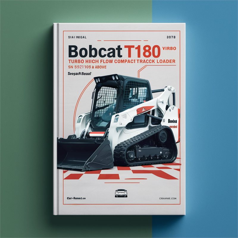 Bobcat T180 Turbo High Flow Compact Track Loader SN 527511001 Above Service Repair Workshop Manual