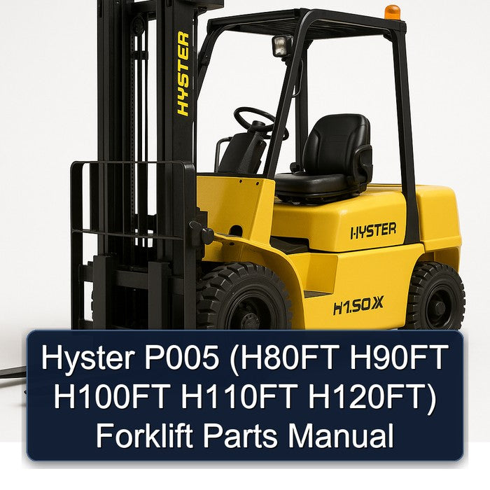 Hyster P005 (h80ft H90FT H100FT H110FT H120ft) Forklift Parts Catalog