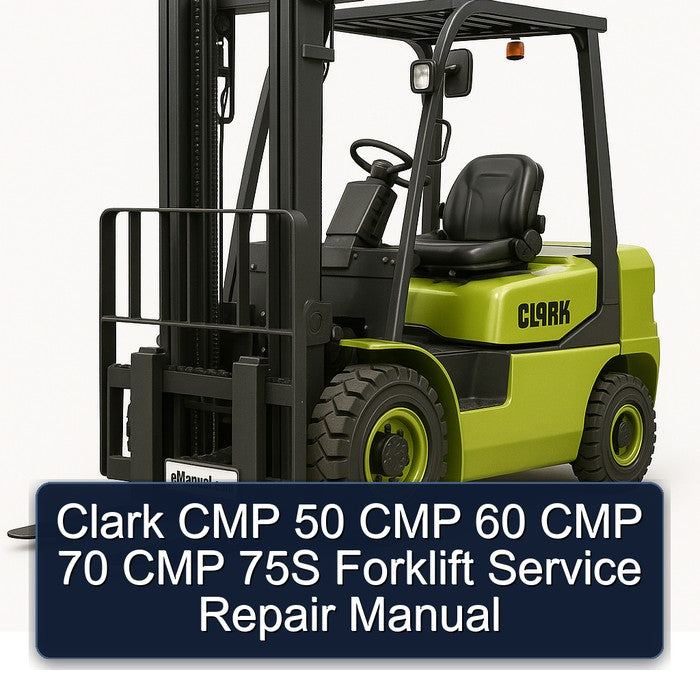 Clark CMP 50 60 70 75S Forklift Service Repair Workshop Manual