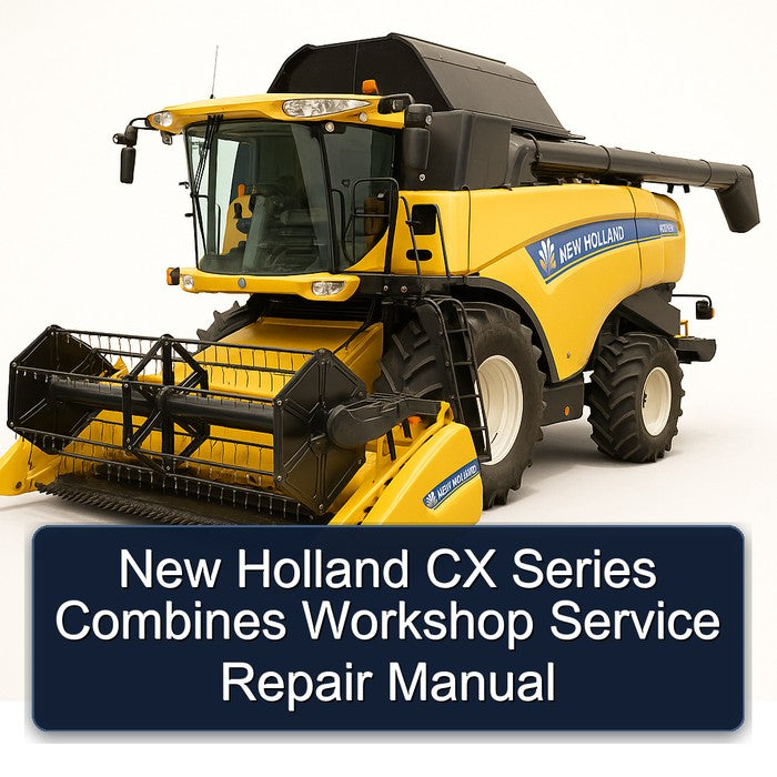 New Holland CX Series Combines Service Repair Workshop Manual