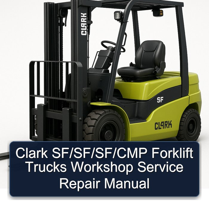Clark Sf/sf/sf/cmp Forklift Trucks Service Repair Workshop Manual