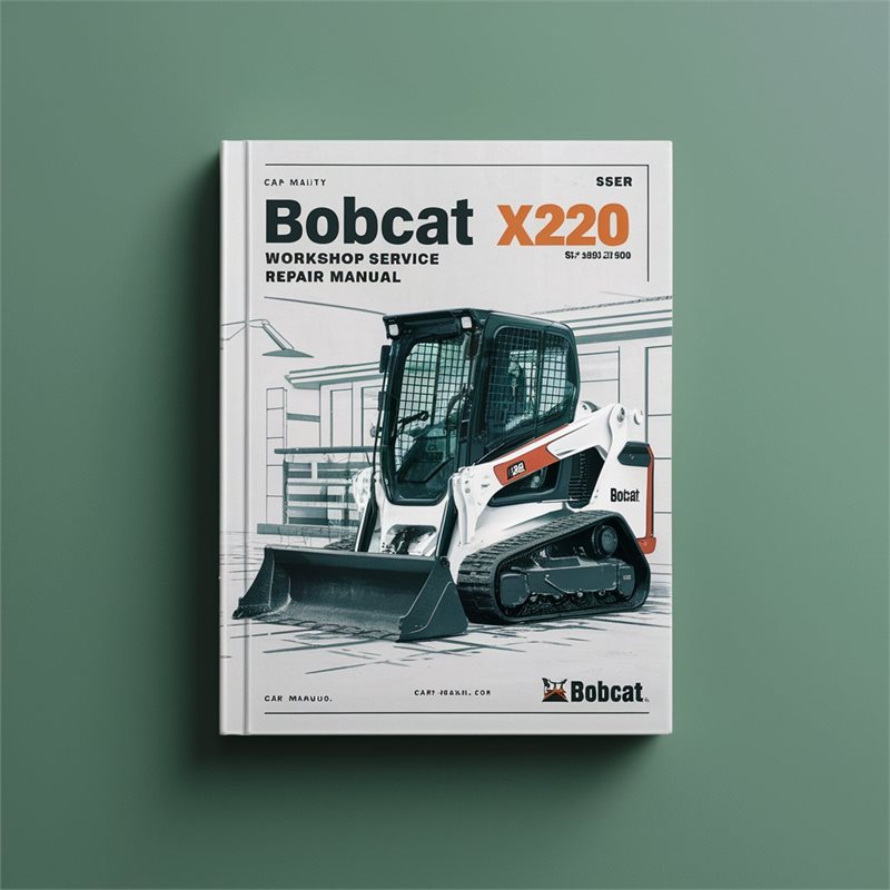 Bobcat X220 Excavator (s/n 508211999 Below) Below Service Repair Workshop Manual