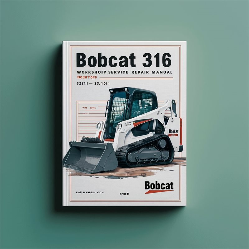 Bobcat 316 Excavator (s/n 522811001 Above S/n 522911001 Above) Service Repair Workshop Manual