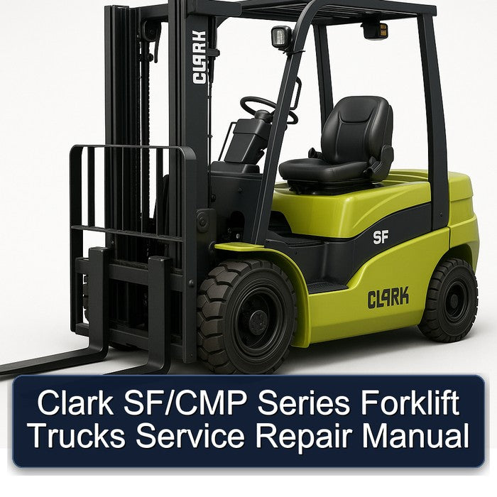 Clark Sf/cmp Series Forklift Trucks Service Repair Workshop Manual