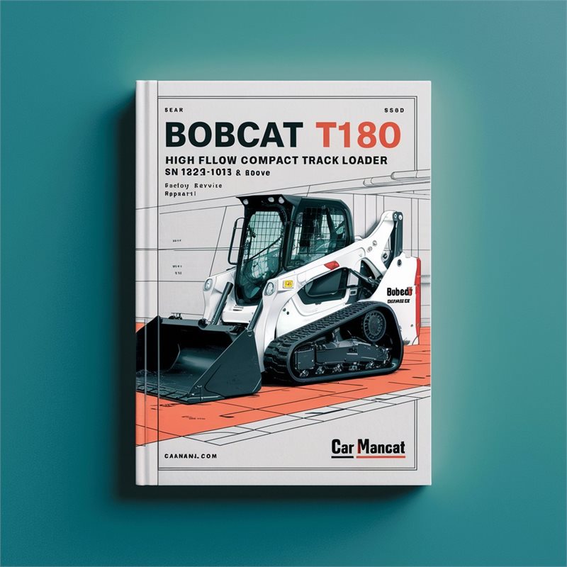 Bobcat T180 Turbo High Flow Compact Track Loader SN 524211001 Above Service Repair Workshop Manual
