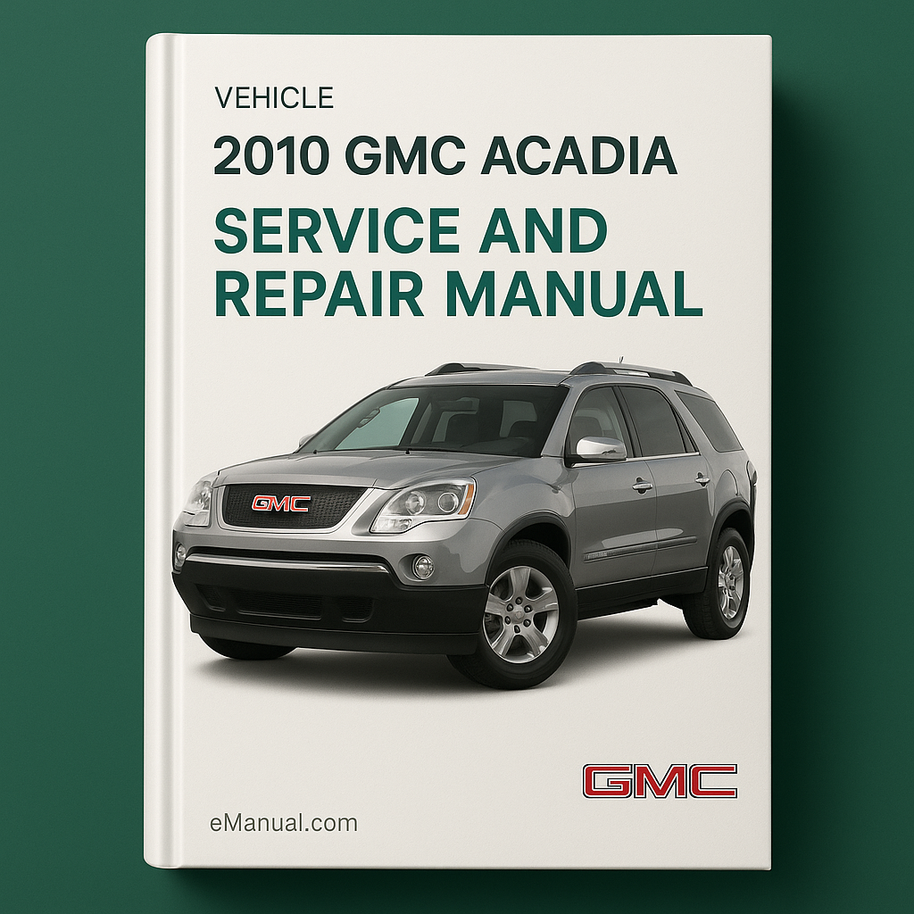 2010 GMC Acadia Service and Repair Manual