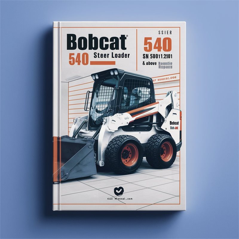 Bobcat 540 Skid Steer Loader SN 501012001 Above Service Repair Workshop Manual