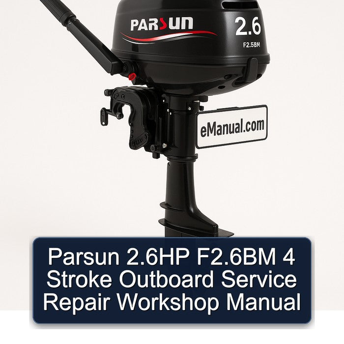 Parsun 2.6hp F2.6bm 4 Stroke Outboard Service Repair Workshop Manual