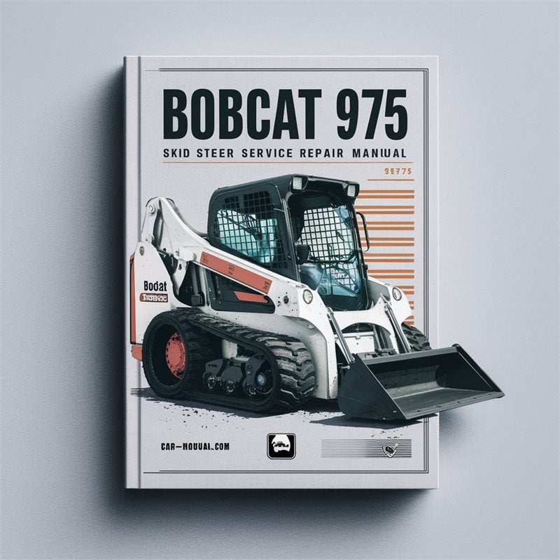 Bobcat 975 Skid Steer Loader Service Repair Workshop Manual