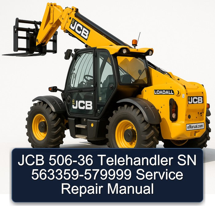 JCB 506-36 Telehandler SN 563359-579999 Service Repair Workshop Manual