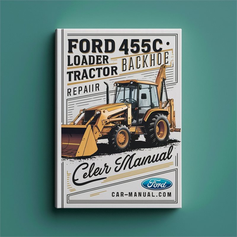 Ford 455C Loader Backhoe Tractor Service Repair Workshop Manual