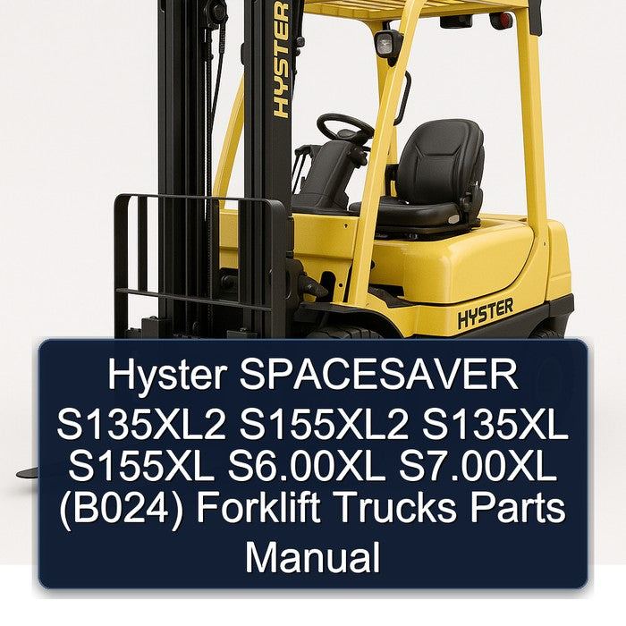 Hyster Spacesaver S135xl2 S155xl2 S135XL S155XL S6.00xl S7.00xl (B024) Forklift Trucks Parts Catalog