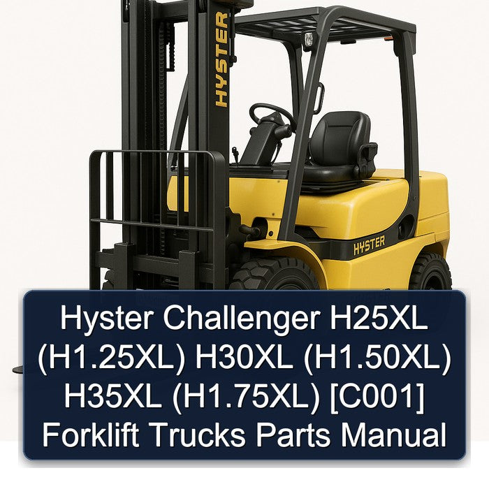 Hyster Challenger H25XL (h1.25xl) H30XL (h1.50xl) H35XL (h1.75xl) [c001] Forklift Trucks Parts Catalog