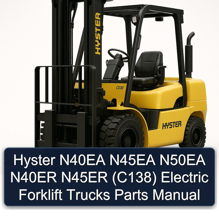 Hyster N40EA N45EA N50EA N40ER N45ER (C138) Electric Forklift Trucks Parts Catalog
