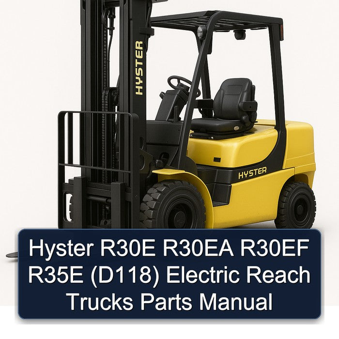 Hyster R30E R30EA R30EF R35E (D118) Electric Reach Trucks Parts Catalog